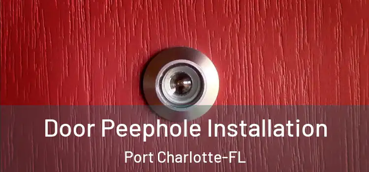 Door Peephole Installation Port Charlotte-FL