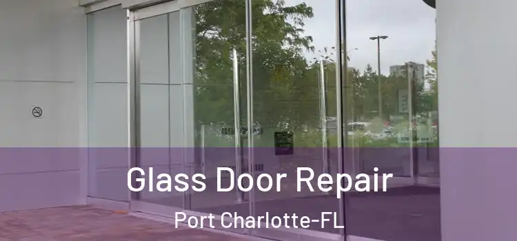 Glass Door Repair Port Charlotte-FL