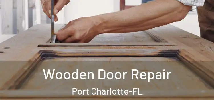  Wooden Door Repair Port Charlotte-FL
